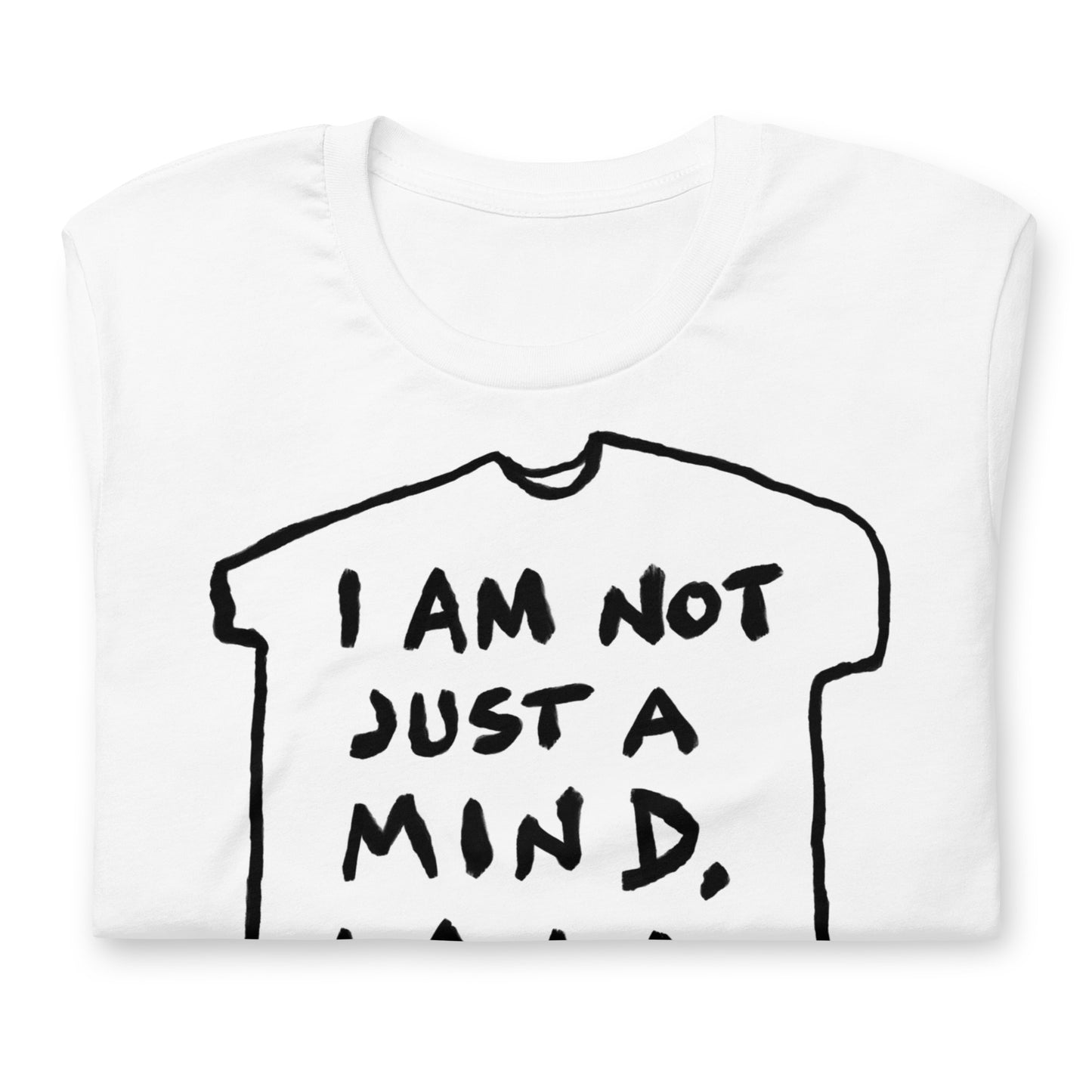 "I am not just a mind, I am a piece of meat" tshirt in 13 colours