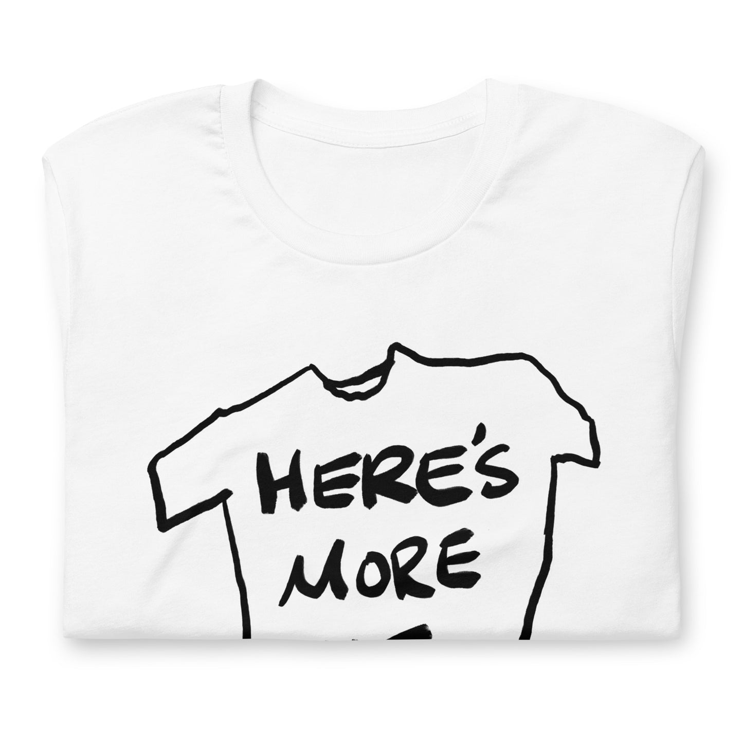 “Here’s more me” tshirt in 2 colours
