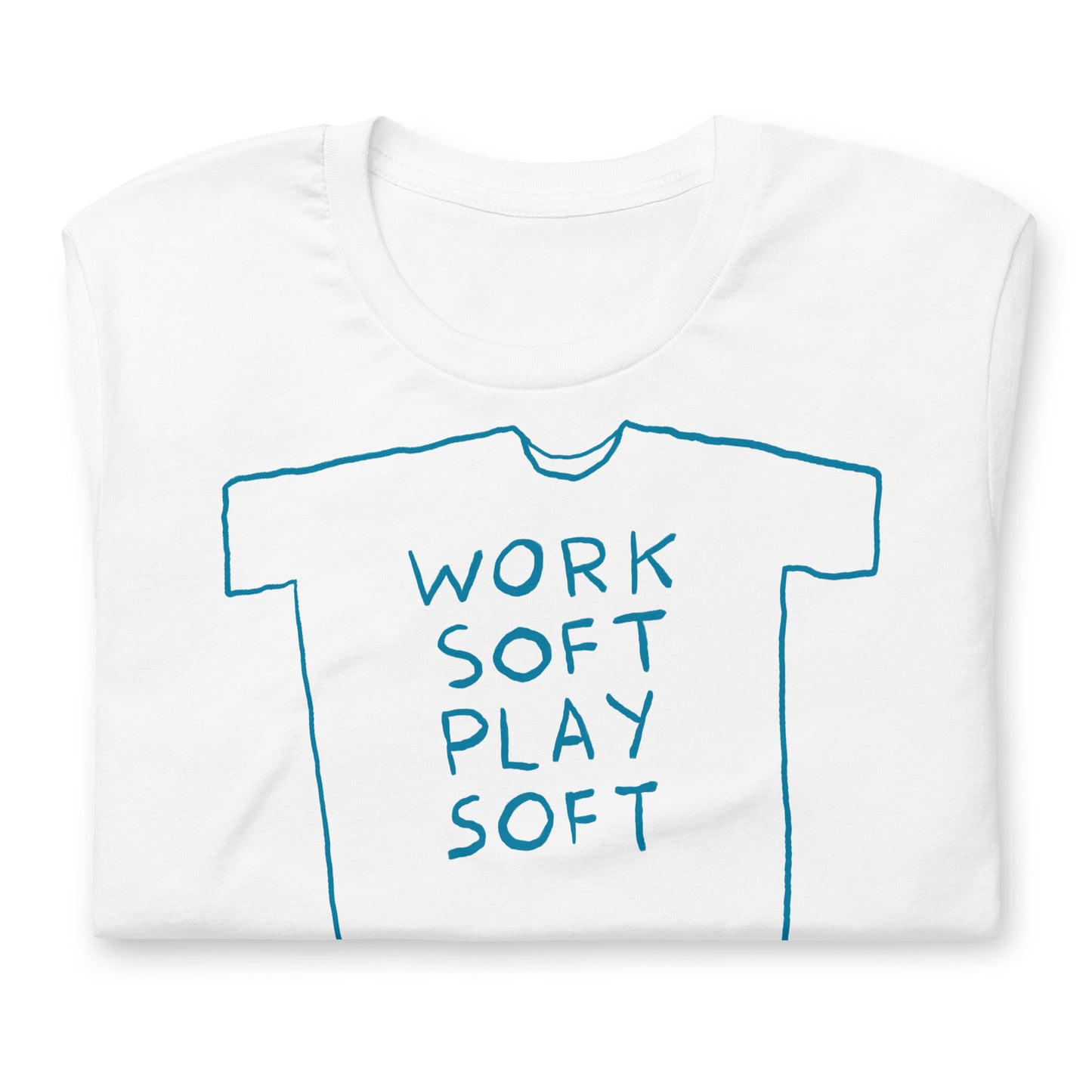“Work soft play soft” tshirt in 9 colours