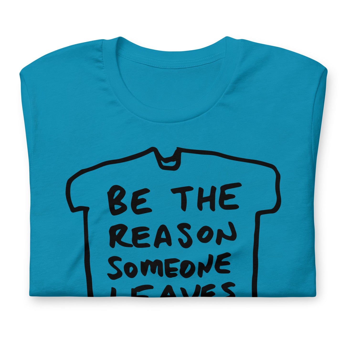 "Be the reason someone leaves architecture" tshirt in 13 colours