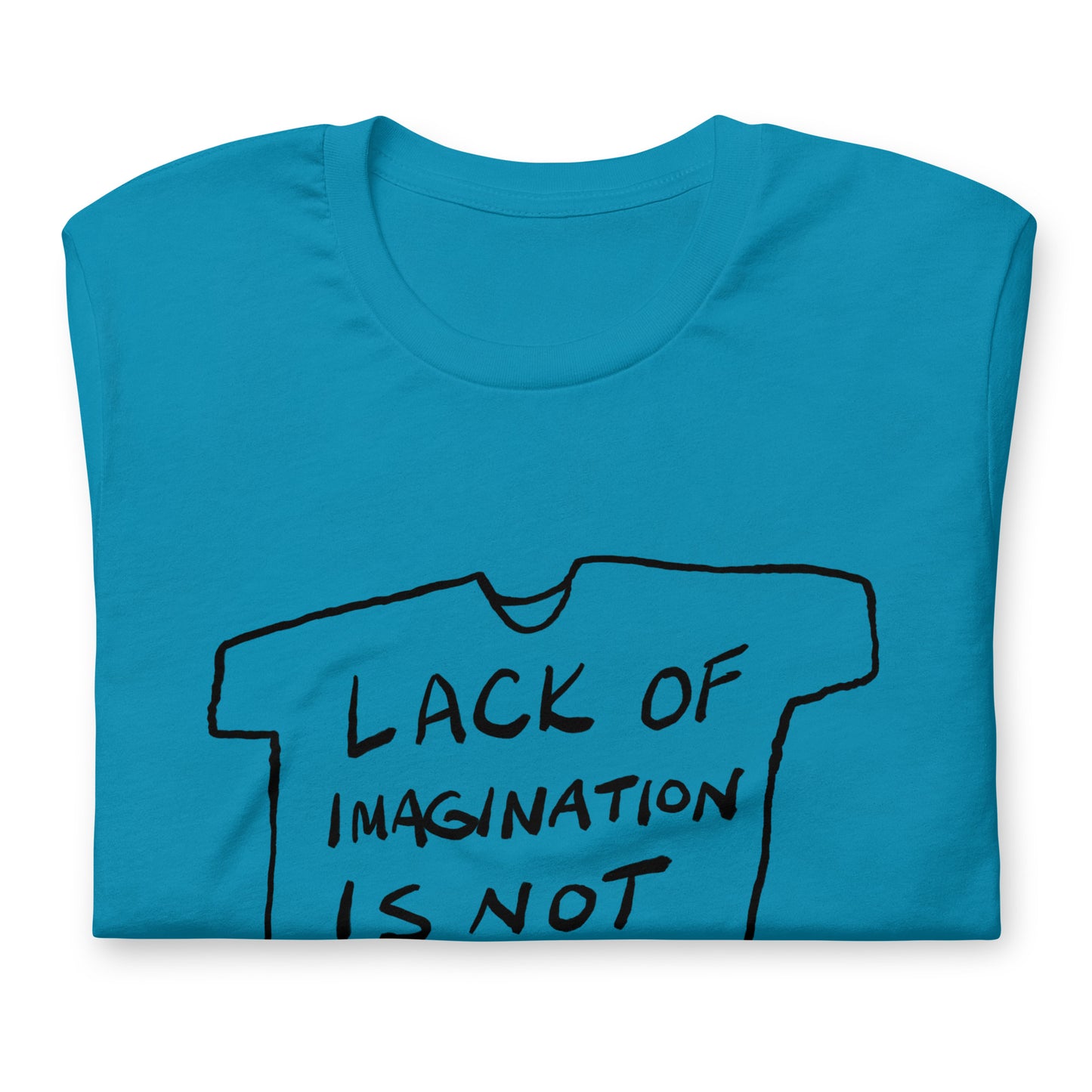 "Lack of imagination is not itself an argument" tshirt in 13 colours