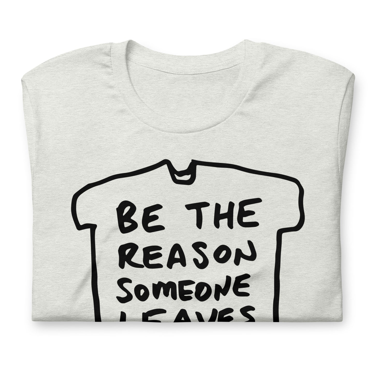 "Be the reason someone leaves architecture" tshirt in 13 colours