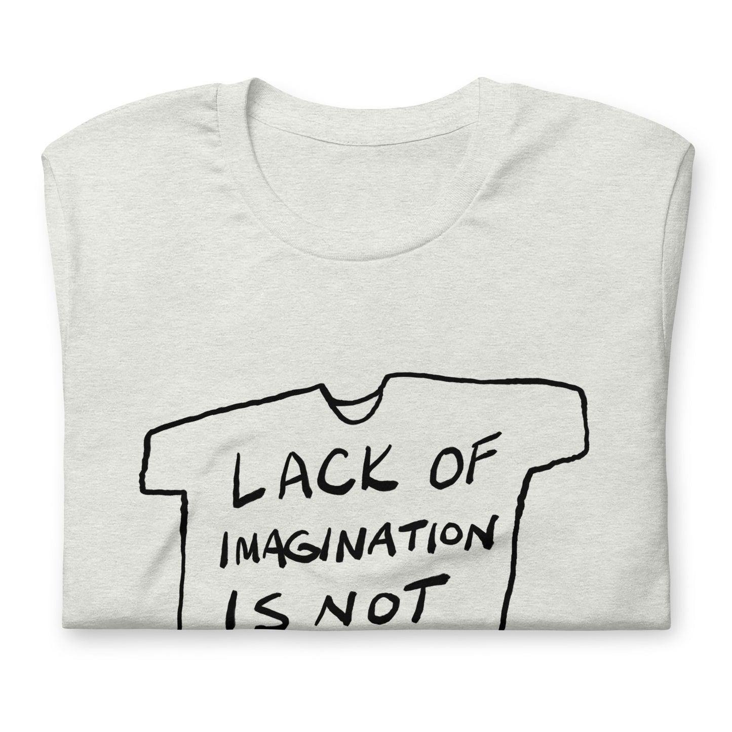 "Lack of imagination is not itself an argument" tshirt in 13 colours