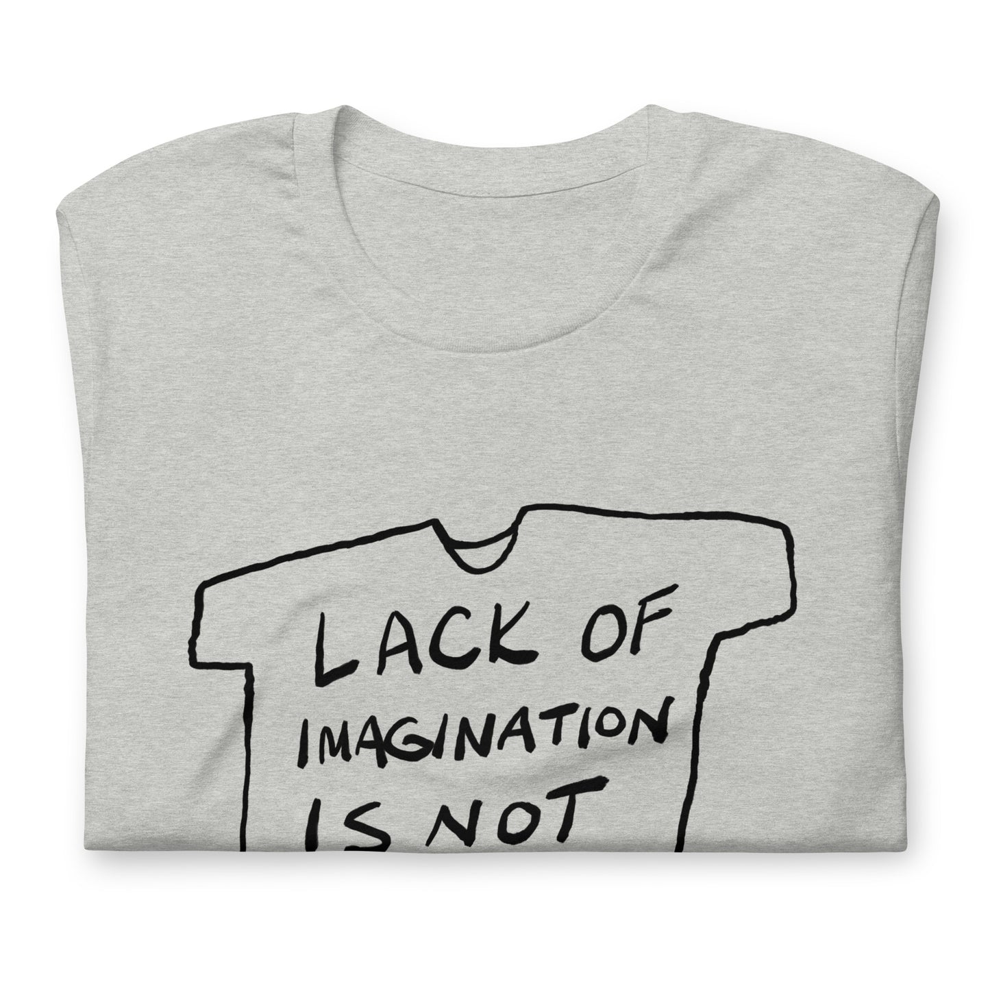 "Lack of imagination is not itself an argument" tshirt in 13 colours