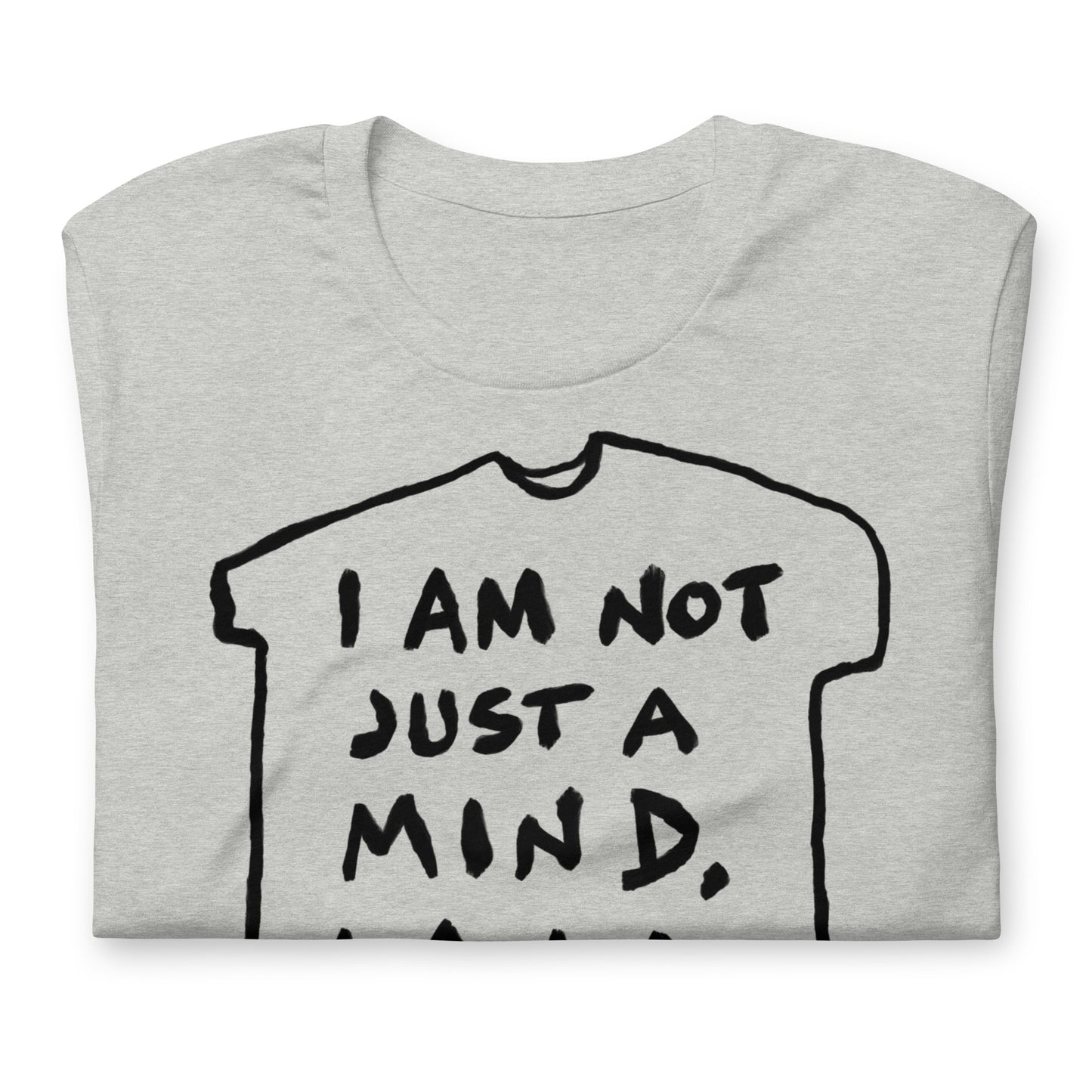"I am not just a mind, I am a piece of meat" tshirt in 13 colours