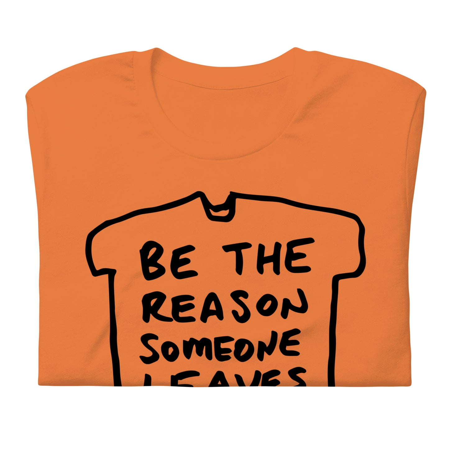 "Be the reason someone leaves architecture" tshirt in 13 colours