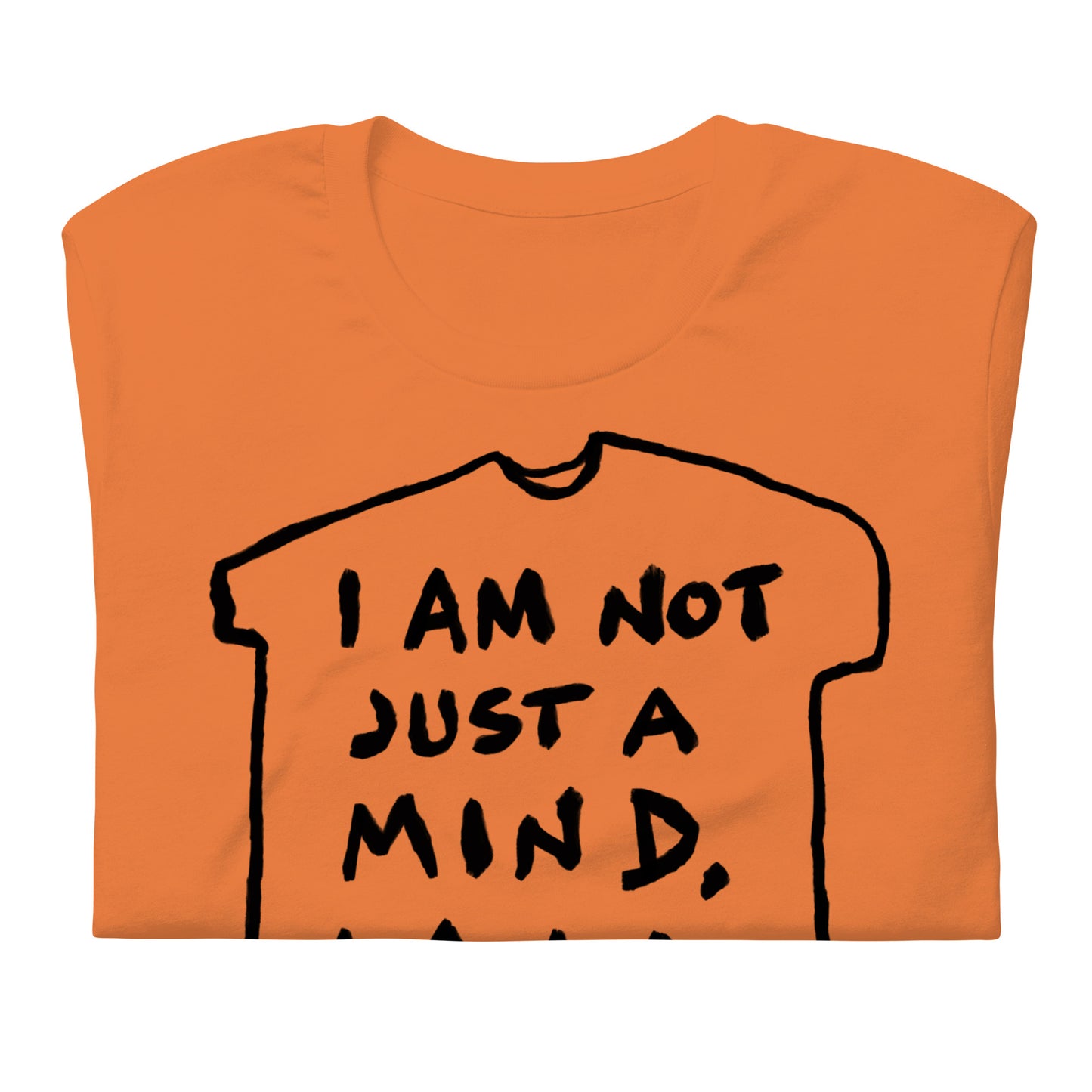 "I am not just a mind, I am a piece of meat" tshirt in 13 colours