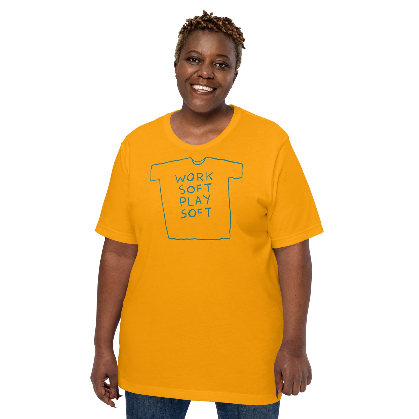 “Work soft play soft” tshirt in 9 colours