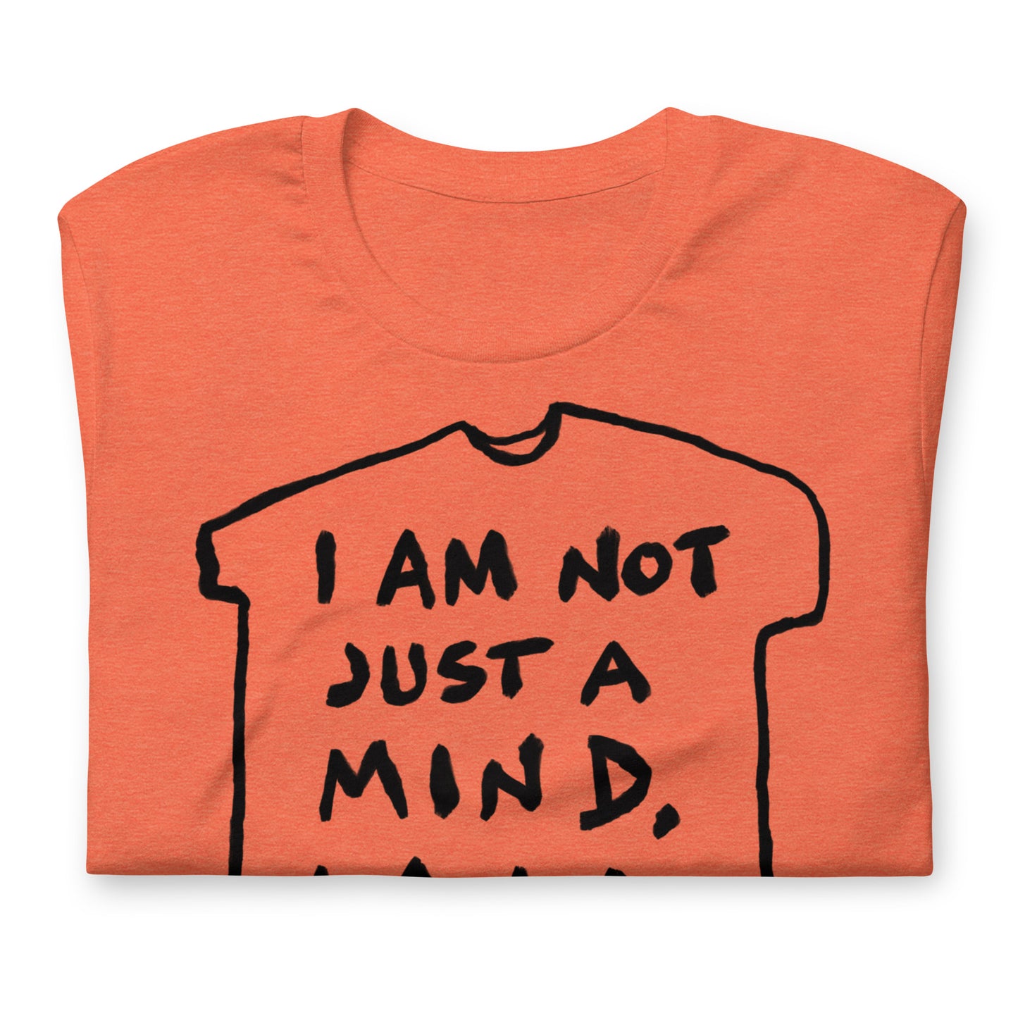 "I am not just a mind, I am a piece of meat" tshirt in 13 colours