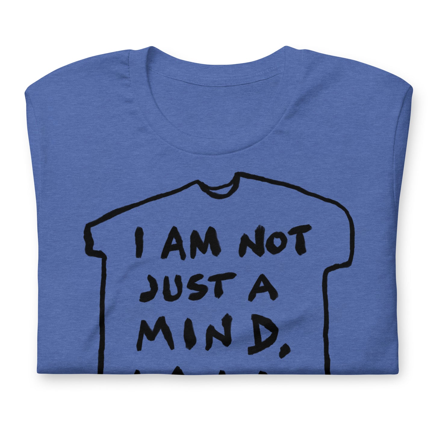 "I am not just a mind, I am a piece of meat" tshirt in 13 colours