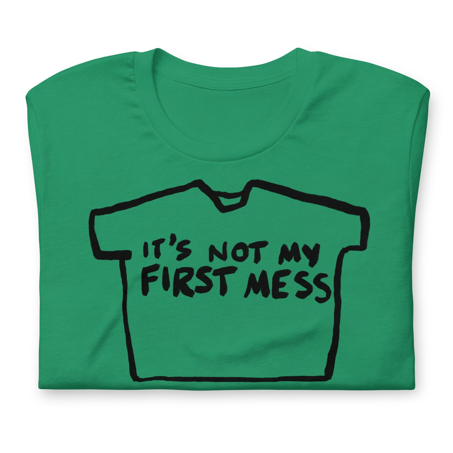 "It's not my first mess" tshirt in 13 colours