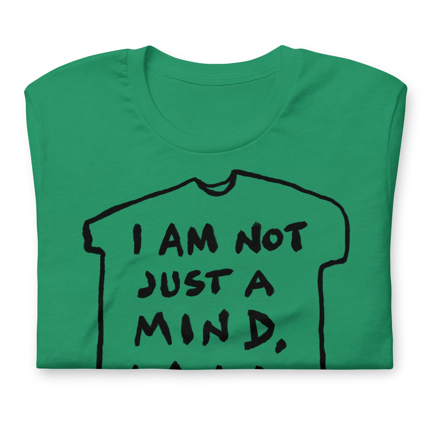 "I am not just a mind, I am a piece of meat" tshirt in 13 colours