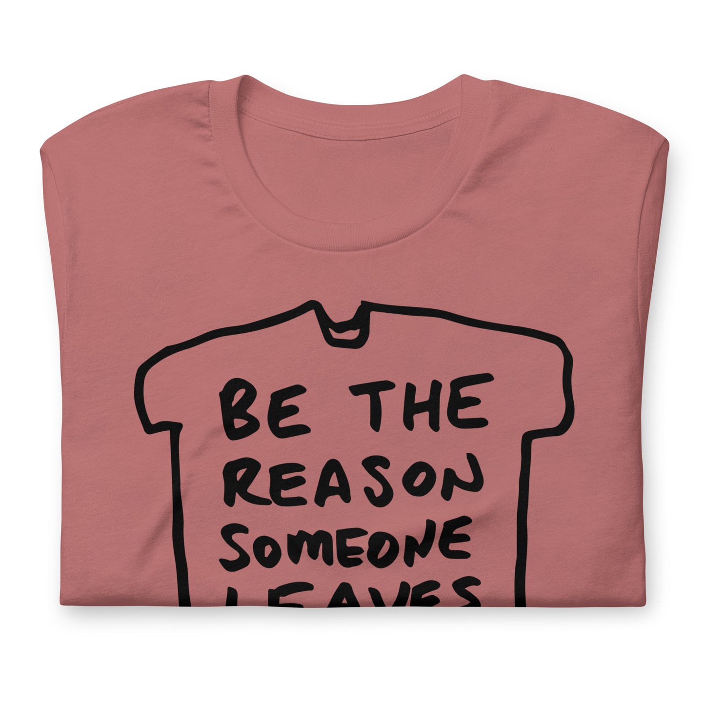 "Be the reason someone leaves architecture" tshirt in 13 colours