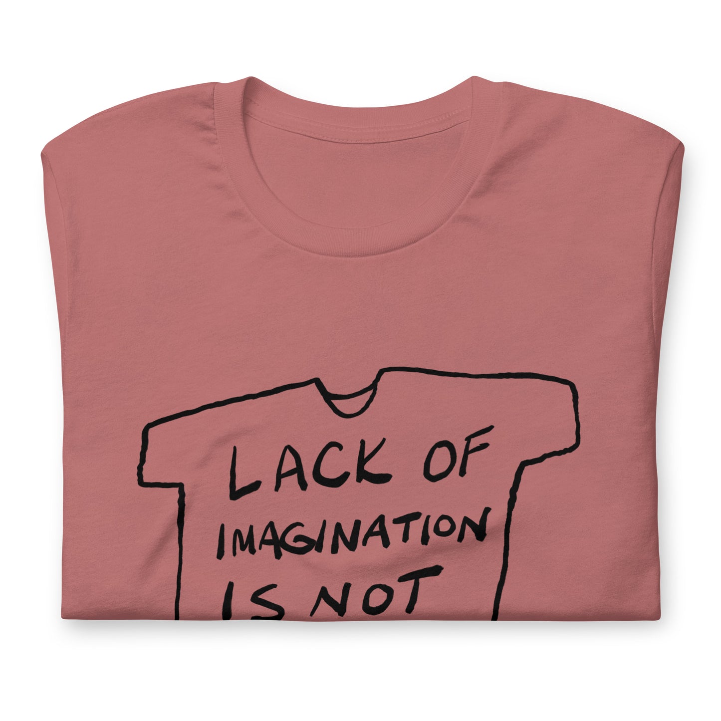 "Lack of imagination is not itself an argument" tshirt in 13 colours