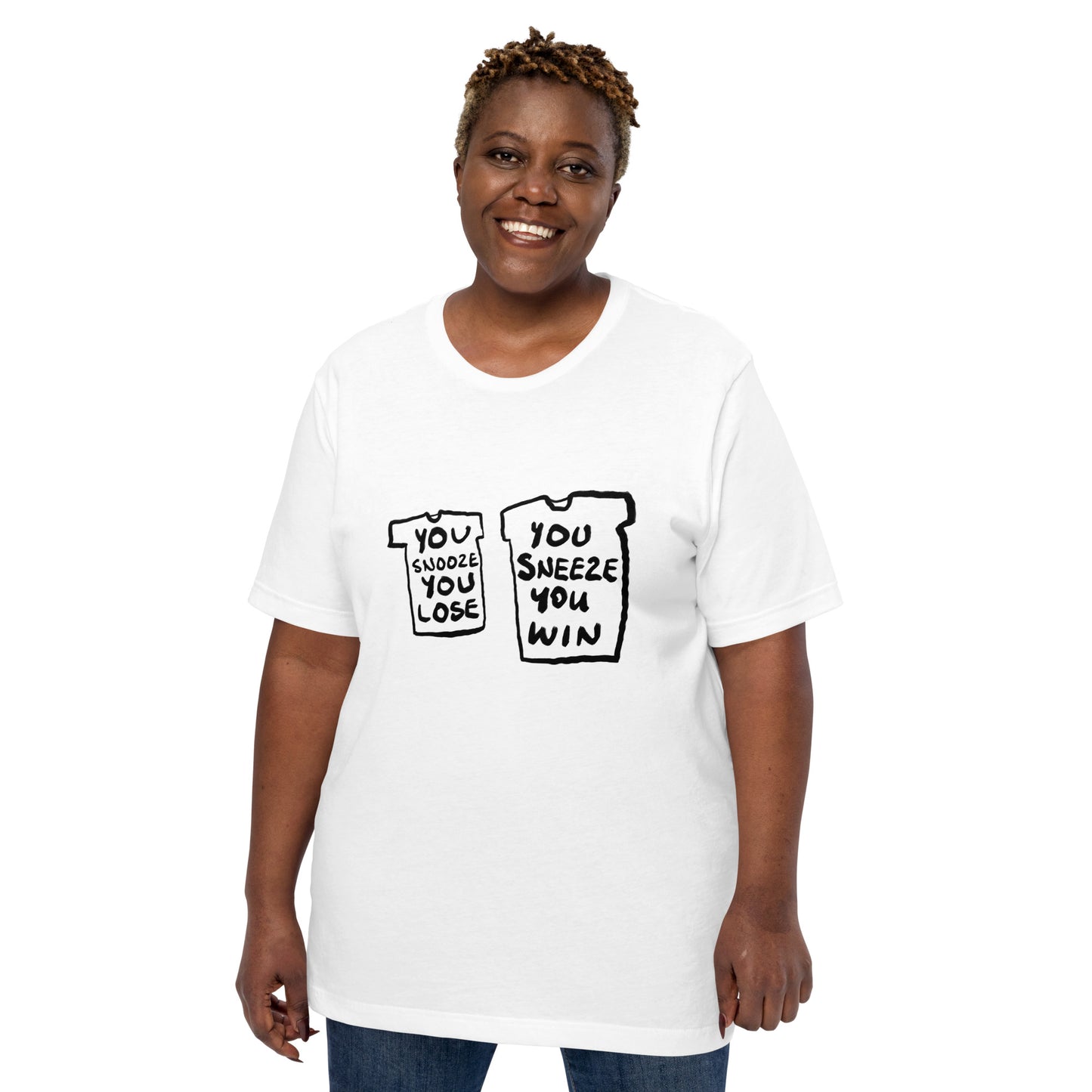 "You snooze you lose / You sneeze you win" tshirt in 13 colours