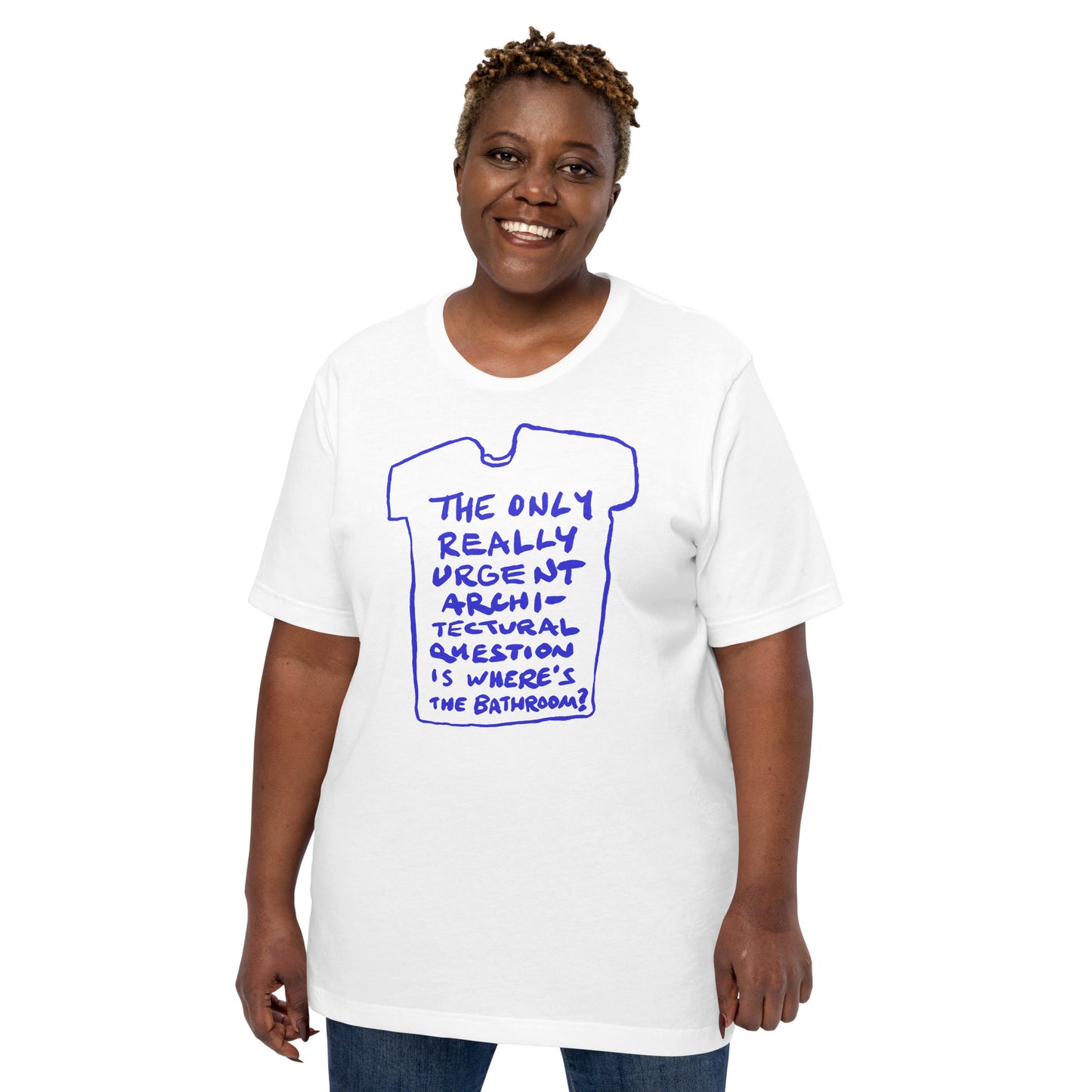 "The only really urgent architectural question is where's the bathroom?" tshirt in 2 colours