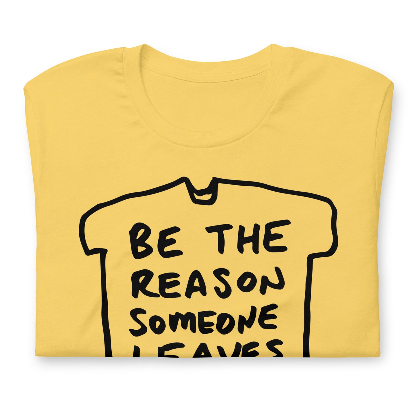 "Be the reason someone leaves architecture" tshirt in 13 colours