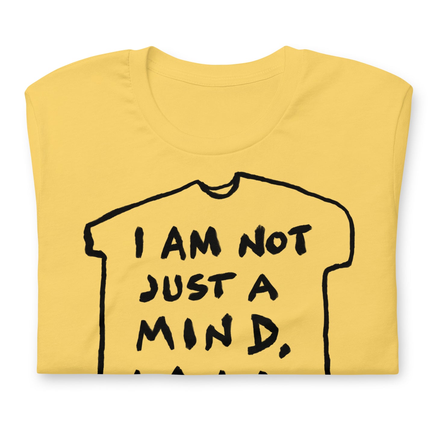 "I am not just a mind, I am a piece of meat" tshirt in 13 colours
